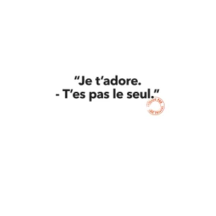 21 JE T'ADORE