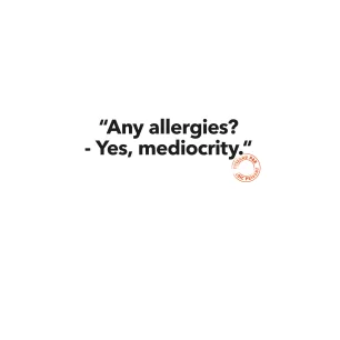 LOIC PRIGENT 85 ANY ALLERGIES ? YES MEDIOCRITY