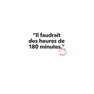 109 IL FAUDRAIT DES HEURES