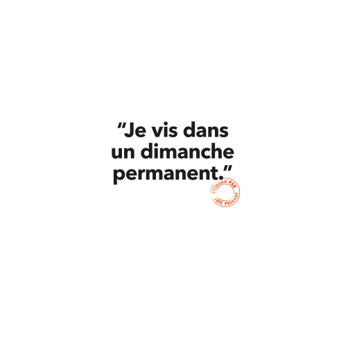 116 JE VIS DANS UN DIMANCHE PERMANENT