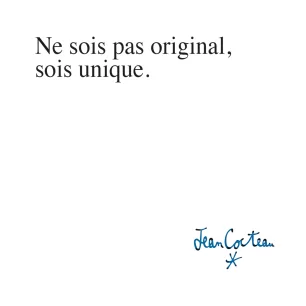 0002 NE SOIS PAS ORIGINAL, SOIS UNIQUE