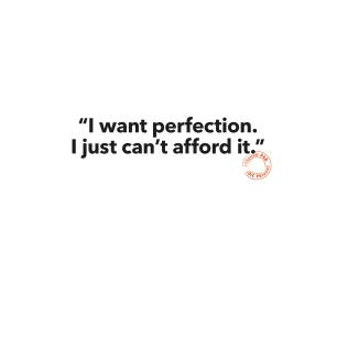 155 I WANT PERFECTION.
