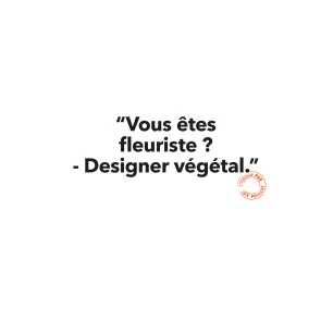 VOUS ÊTES FLEURISTE ?