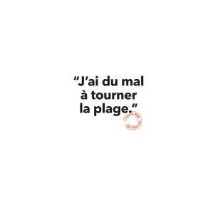 137 J’AI DU MAL À TOURNER LA PLAGE