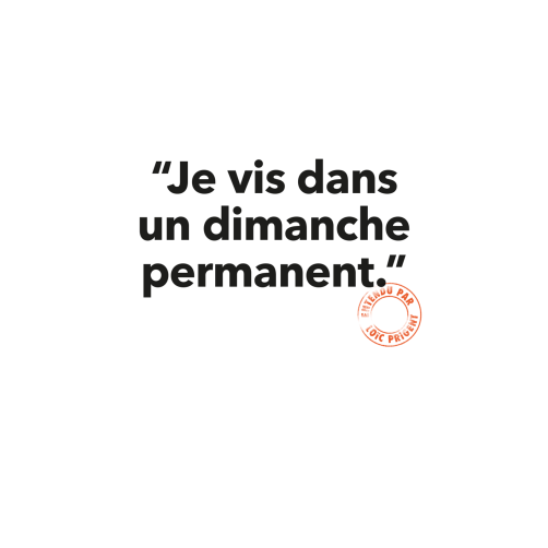 116 JE VIS DANS UN DIMANCHE PERMANENT