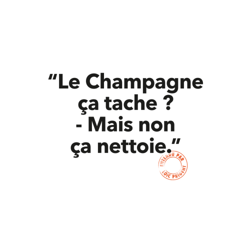 130 LE CHAMPAGNE CA TACHE ?