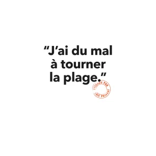 137 J’AI DU MAL À TOURNER LA PLAGE