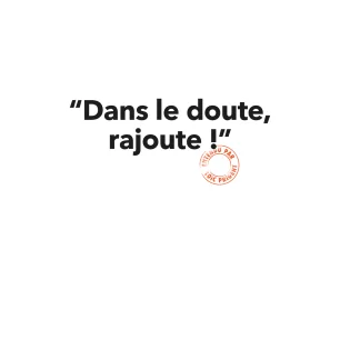 150 DANS LE DOUTE, RAJOUTE !