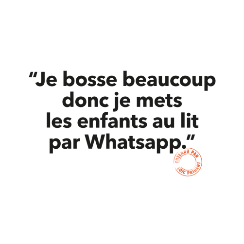 153 JE BOSSE BEAUCOUP DONC JE METS LES ENFANTS